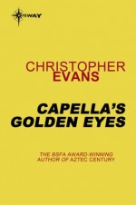 Capella's Golden Eyes - Christopher Evans