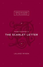 Hawthorne's the Scarlet Letter - Leland Ryken