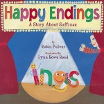 Happy Endings: A Story about Suffixes - Robin Pulver, Lynn Rowe Reed