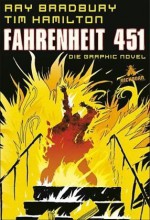 Fahrenheit 451: Graphic Novel - Fritz Güttinger, Ray Bradbury, Tim Hamilton