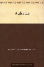 Aufsätze (German Edition) - Hugo von Hofmannsthal