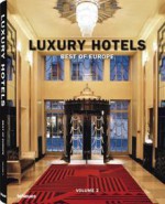 Luxury Hotels: Best of Europe, Volume 2 - teNeues, Martin N. Kunz