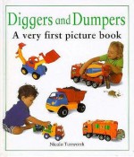 Diggers and Dumpers: A Very First Picture Book - Nicola Tuxworth