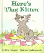 Here's That Kitten! - Maria Polushkin Robbins, Betsy Lewin