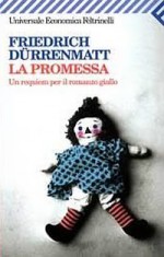 La promessa: Un requiem per il romanzo giallo - Friedrich Dürrenmatt, Silvano Daniele