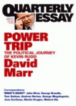 Power Trip: The Political Journey of Kevin Rudd - David Marr