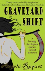 Graveyard Shift - Angela Roquet