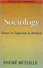 Sociology: Essays on Approach and Method - André Béteille