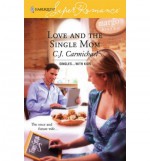 Love and the Single Mom - C.J. Carmichael