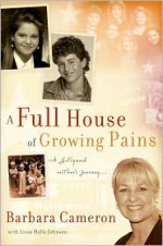 A Full House of Growing Pains - Barbara Cameron, Lissa Halls Johnson