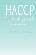 A Practical Approach to Haccp-Training Package - Sara E. Mortimer, Carol Wallace