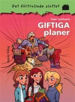 Giftiga planer (Det förtrollade slottet, #3) - Peter Gotthardt, Jan Solheim, Catharina Andersson