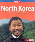 North Korea: A Question and Answer Book - Susan E. Haberle