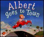 Albert Goes to Town - Jennifer Jordan, Shannon McNeill