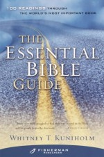 The Essential Bible Guide: 100 Readings Through the World's Most Important Book - Whitney Kuniholm