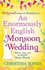 An Enormously English Monsoon Wedding - Christina Jones