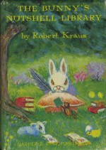 The Bunny's Nutshell Library - Robert Kraus