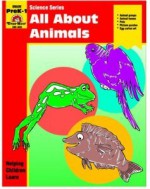 All about Animals: Grade PreK-1 - Jo Ellen Moore, Kelly McMahon, Evan-Moor Educational Publishing