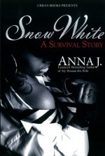 Snow White: A Survival Story - Anna J.