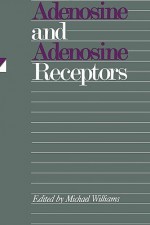 Adenosine and Adenosine Receptors - Angela Williams