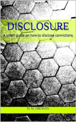 Disclosure: A smart guide on how to disclose convictions - D. M. Greaves