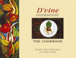 D'Vine Restaurant: The Cookbook - Gerald Hoberman, Marc Hoberman, Loran Livesey