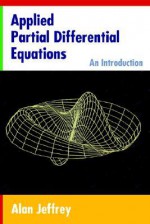 Applied Partial Differential Equations: An Introduction - Alan Jeffrey