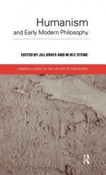 Humanism and Early Modern Philosophy - M.W.F. Stone