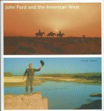 John Ford and the American West - Peter Cowie