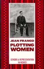 Plotting Women - Jean Franco