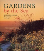 Gardens by the Sea - Barbara Segall, Jerry Harpur