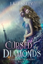 Cursed by Diamonds - J.K. Ensley