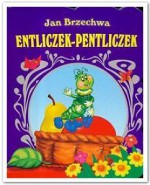 Entliczek Pentliczek - Jan Brzechwa