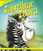 Zanzibar the Zebra: A Tale of Individuality - Felicia Law