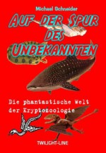 Auf der Spur des Unbekannten (German Edition) - Michael Schneider