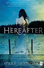 Hereafter: Eternidade - Tara Hudson, Otávio Albuquerque