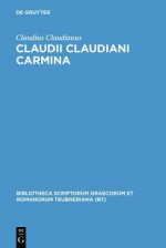 Claudii Claudiani Carmina - Claudius Claudianus, John B. Hall, John Hall