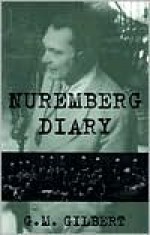 Nuremberg Diary - Gustave Mark Gilbert