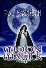 Moon Magick - Rae Morgan