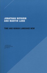 Time and Human Language Now - Jonathan Boyarin, Martin Land