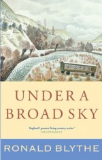 Under a Broad Sky - Ronald Blythe