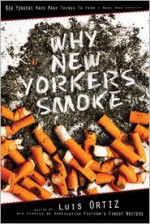 Why New Yorkers Smoke - Luis Ortiz