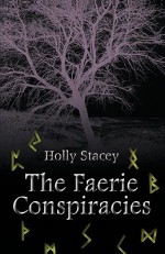 The Faerie Conspiracies - Holly Stacey