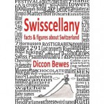 Swisscellany - Diccon Bewes