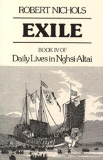 Exile: Book IV of Daily Lives in Nghsi-Altai - Robert Nichols