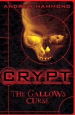 CRYPT: The Gallows Curse: The Gallows Curse - Andrew Hammond