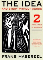 The Idea & Story Without Words - Frans Masereel