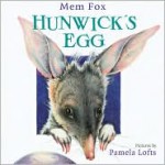 Hunwick's Egg - Mem Fox, Pamela Lofts