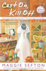 Cast On, Kill Off - Maggie Sefton