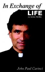 In Exchange of Life - John Paul Carinci